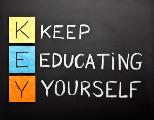 Keep educating yourself